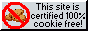 This site does not use cookies. You're welcome!